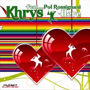 Khrys&Pol Rossignani《Here(I-Mat vs Gaetano Dj Remix Edit)》[MP3_LRC]