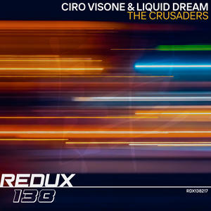 Ciro Visone&Liquid Dream《The Crusaders(Original Mix)》[MP3_LRC]