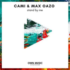 Max Oazo&Cami《Stand by Me》[MP3_LRC]