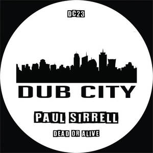 Paul Sirrell《Dead Or Alive(Dub Mix)》[MP3_LRC]