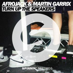 Afrojack&Martin Garrix《Turn Up The Speakers》[MP3_LRC]