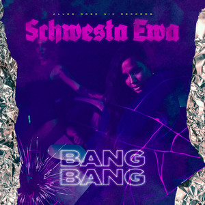 Schwesta Ewa《Bang Bang(Explicit)》[MP3_LRC]