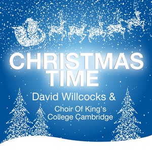David Willcocks&Choir of King's College Cambridge《Unto Us Is Born a Son》