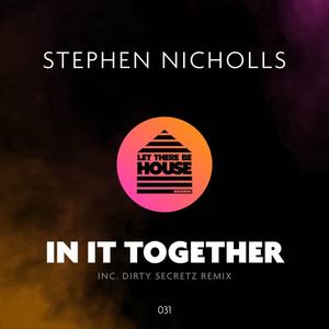 Stephen Nicholls&Dirty Secretz《In It Together(Dirty Secretz Radio Edit)》[MP3_LRC]