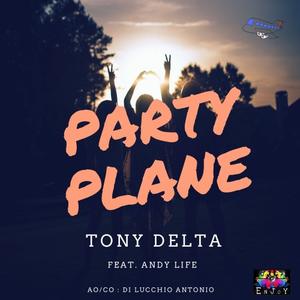 Tony Delta&Andy Life《Party Plane(Tony Delta Radio Mix)》[MP3_LRC]