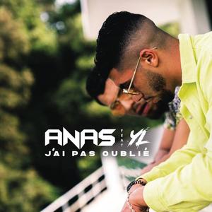 Anas&YL《J'ai pas oublié》