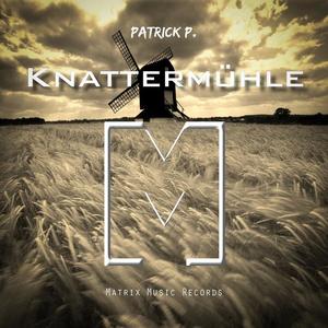 Patrick P.《Knattermühle》[MP3_LRC]