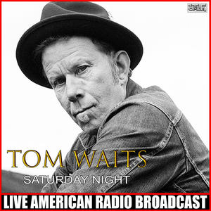 Tom Waits《Tango 'Til They're Sore(Live)》[MP3_LRC]