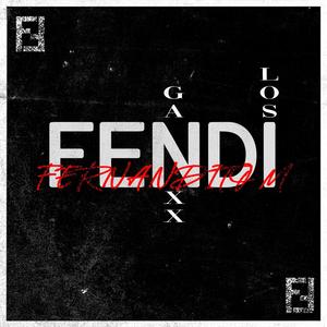 Bargiela&Ganxx&Losi《Fendi (feat. Ganxx & Losi)(Explicit)》[MP3_LRC]