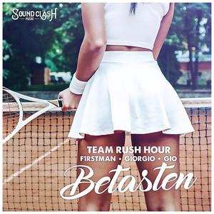 Team Rush Hour&F1rstman&Giorgio&Gio《Betasten》[MP3_LRC]