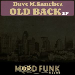 Dave M.Sanchez《Old Back(Original Mix)》[MP3_LRC]