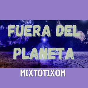 Mixtotixom《Planes》