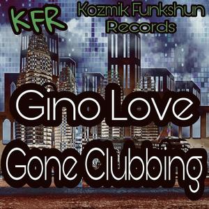 Gino Love《Gone Clubbing》