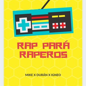 M.I.K.E.&DURÁN&Igneo《Rap para Raperos(feat. DURÁN & ÍGNEO)(Explicit)》[MP3_LRC]