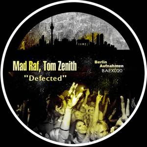 Mad Raf&Tom Zenith《Defected(Original Mix)》[MP3_LRC]