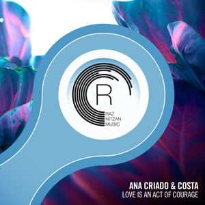 Ana Criado&Costa《Love Is An Act of Courage(Dub)》[MP3_LRC]