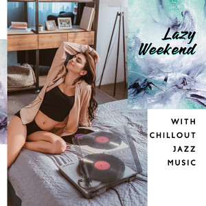 Chillout Jazz Master《Easy Time with Jazz》