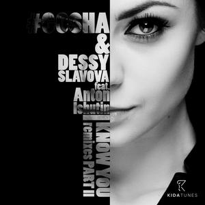 Gosha&Dessy Slavova&Anton Ishutin《I Know You(Blondee & Klangspieler Remix)》[MP3_LRC]