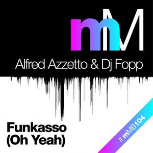 Alfred Azzetto&DJ Fopp《Funkasso (Oh Yeah)》