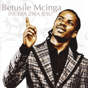 Betusile Mcinga《Uzokhonzwa Ndim》[MP3_LRC]