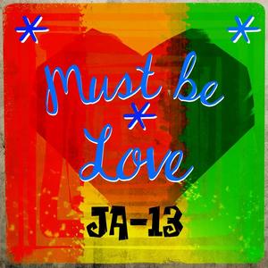 JA-13&Don Ricardo《Must Be Love》[MP3_LRC]