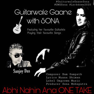 Sona Mohapatra&Sanjoy Das&Ram Sampath 《Abhi Nahin Aana: Guitarwale Gaane with Sona》[MP3_LRC]