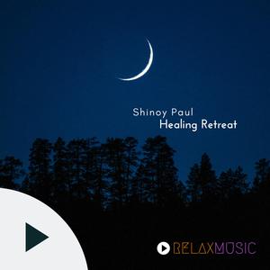 Shinoy Paul《Healing Retreat(Original Mix)》[MP3_LRC]