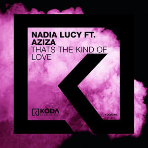 Nadia Lucy&Aziza《That's The Kind Of Love(Radio mix)》[MP3_LRC]