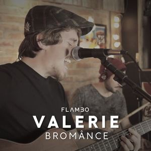 Flambo&Bromance&Gabriel Piccolo《Valerie》[MP3_LRC]