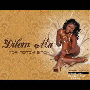 Dilemma《Top Notch BItch(Explicit)》[MP3_LRC]