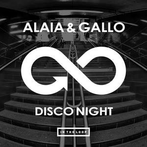 Alaia&Gallo《Disco Night(Original Mix)》[MP3_LRC]