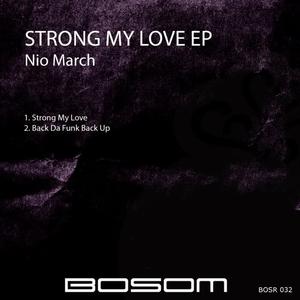 Nio March《Strong My Love(Original Mix)》[MP3_LRC]