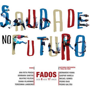 Saudade No Futuro&Diana Vilarinho&Micael Gomes&Bernardo Viana《Tenho Sonhos Cor do Mar(Fado Vianinha)》[MP3_LRC]