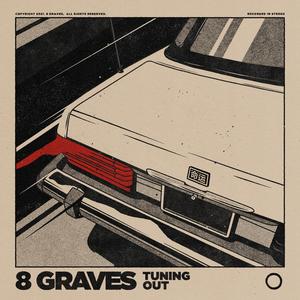 8 Graves《Tuning Out(Explicit)》[MP3_LRC]