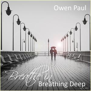 Owen Paul《Breathe in Breathing Deep (Song for John)》[MP3_LRC]