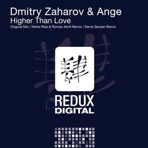 Dmitry Zaharov&Ange《Higher Than Love(Denis Sender Dub Mix)》[MP3_LRC]