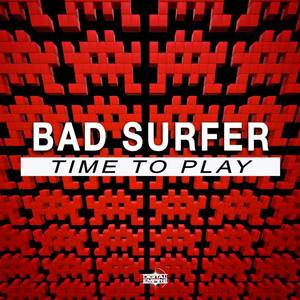 Bad Surfer《Time To Play(Original Mix)》[MP3_LRC]