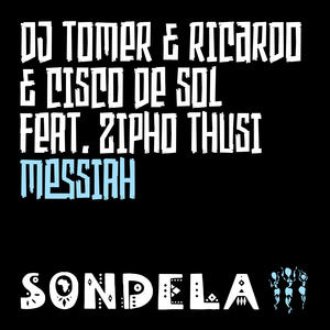 dj tomer&Ricardo&Cisco De Sol&Zipho Thusi《Messiah (feat. Zipho Thusi)(Extended Mix)》[MP3_LRC]