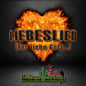 Mallorca Cowboys《Liebeslied (Der Liebe Gott...)》