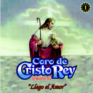 Coro De Cristo Rey《Lo Tengo Todo》