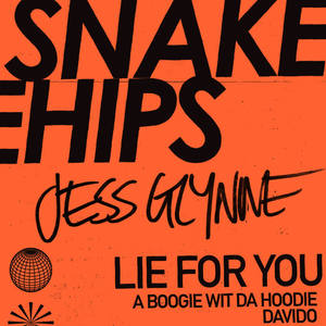 Snakehips&Jess Glynne&A Boogie Wit Da Hoodie&DaVido《Lie for You》[MP3_LRC]