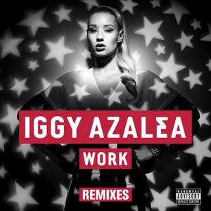 Iggy Azalea《Work(Jacob Plant Remix)》[MP3_LRC]