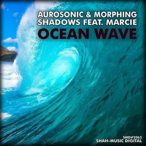 Aurosonic&Morphing Shadows&Marcie《Ocean Wave(Sidel Breaks Mix)》[MP3_LRC]