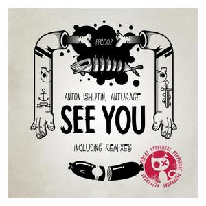 Anton Ishutin&Anturage《See You(303Bastard Remix)》[MP3_LRC]