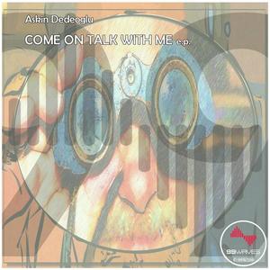 Askin Dedeoglu《Come On Down(Original Mix)》[MP3_LRC]