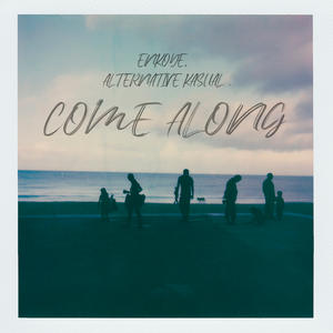 Enkode&Alternative Kasual 《Come Along》[MP3_LRC]