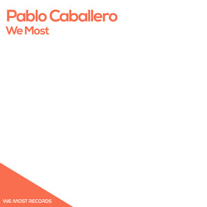 Pablo Caballero《We Most(Original Mix)》[MP3_LRC]