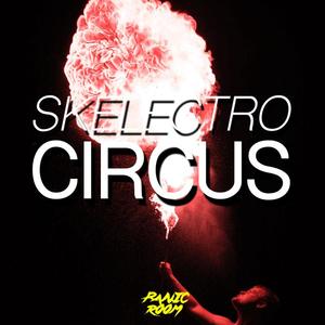 Skelectro《Circus(Original Mix)》[MP3_LRC]