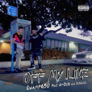 A-Dub aka Dubsace&Swamp650《Off My Line (feat. Swamp650)》