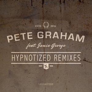 Pete Graham&Jamie George《Hypnotized(Pete Graham & Marc Spence Bass Edit)》[MP3_LRC]